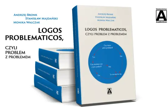 Książka "Logos problematicos, czyli problem z problemem" Andrzeja Bronka i innych, porusza kwestie teologii i rozwiązywania problemów.