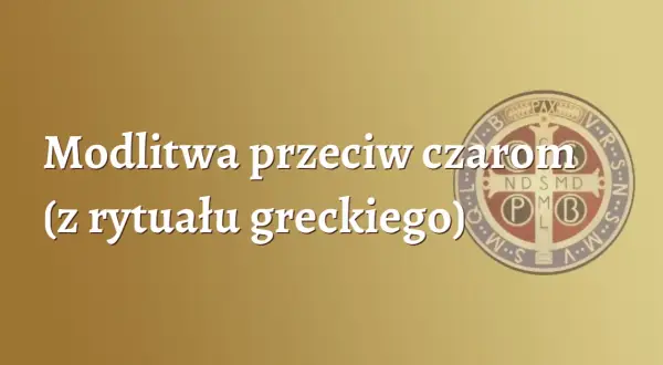 Jak zdjąć zły urok modlitwą i odzyskać spokój ducha