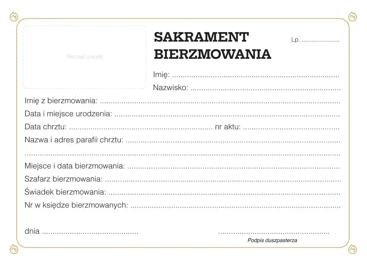 Formularz do wypełnienia: zaświadczenie o bierzmowaniu. Zawiera pola na dane osobowe, daty i miejsca chrztu oraz bierzmowania, a także dane świadka i szafarza.
