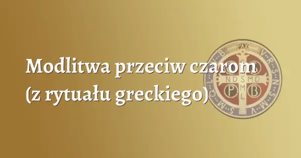 Jak zdjąć zły urok modlitwą i odzyskać spokój ducha